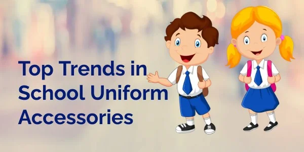 Top Trends in School Uniform